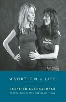 Abortion & Life - Jennifer Baumgardner 