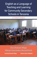 English as a Language of Teaching and Learning for Community Secondary Schools in Tanzania - Elia Shabani Mligo 