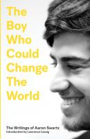 The Boy Who Could Change the World - Aaron Swartz 