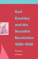 Karl Kautsky and the Socialist Revolution 1880-1938 - Massimo Salvadori 