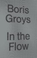 In the Flow - Boris  Groys 