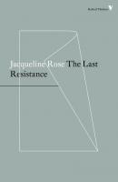 The Last Resistance - Jacqueline Rose 