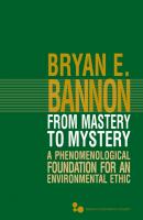 From Mastery to Mystery - Bryan E. Bannon Series in Continental Thought