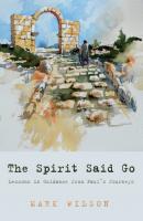 The Spirit Said Go - Mark Wilson V.H. 