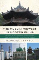The Muslim Midwest in Modern China - Raphael  Israeli 