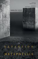 The Expansion of Metaphysics - Miklos Veto 