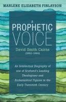 A Prophetic Voice—David Smith Cairns (1862–1946) - Marlene Elizabeth Finlayson 