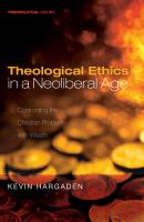 Theological Ethics in a Neoliberal Age - Kevin Hargaden Theopolitical Visions