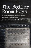 The Boiler Room Boys - Tim D. Smith 