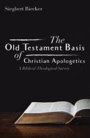 The Old Testament Basis of Christian Apologetics - Siegbert Riecker 