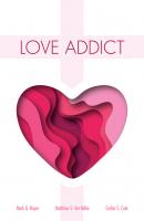 Love Addict - Mark G. Boyer 