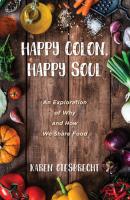 Happy Colon, Happy Soul - Karen Giesbrecht 