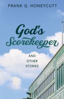 God's Scorekeeper and Other Stories - Frank G. Honeycutt 