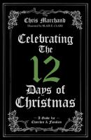 Celebrating The 12 Days of Christmas - Chris Marchand 