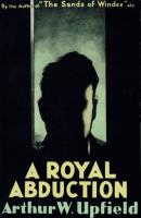 A Royal Abduction - Arthur W. Upfield 