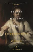Rembrandt's Whore - Sylvie Matton Canons