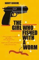 The Girl Who Fished With a Worm - Harry Groome 