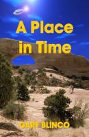 A Place in Time - Gary Blinco 