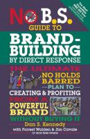 No B.S. Guide to Brand-Building by Direct Response - Dan S. Kennedy No B.S.