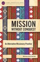 Mission without Conquest - Willis Horst Global Perspectives Series
