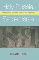 Holy Russia, Sacred Israel - Dominic Rubin 