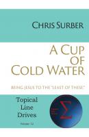 A Cup of Cold Water - Chris Surber Topical Line Drives