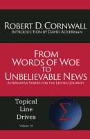 From Words of Woe to Unbelievable News: - Robert D Cornwall Topical Line Drives