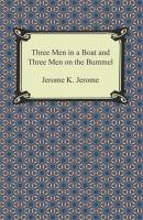Three Men in a Boat and Three Men on the Bummel - Jerome K. Jerome 