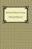 Selected Shorter Poems - Edmund Spenser 