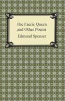The Faerie Queen and Other Poems - Edmund Spenser 