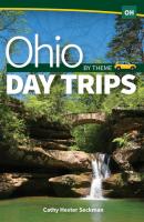 Ohio Day Trips by Theme - Cathy Hester Seckman Day Trip Series