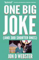 One Big Joke (And 300 Shorter Ones) - Jon Webster 