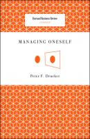 Managing Oneself - Peter Ferdinand Drucker Harvard Business Review Classics