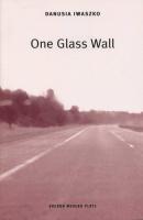 One Glass Wall - Danusia Iwaszko 
