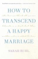 How to transcend a happy marriage (TCG Edition) - Sarah Ruhl 