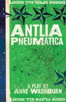 Antlia Pneumatica (TCG Edition) - Anne Washburn 
