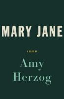 Mary Jane (TCG Edition) - Amy  Herzog 
