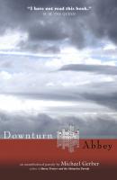 Downturn Abbey - Michael Inc. Gerber 