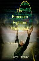The Freedom Fighters Handbook - Perry Ritthaler 