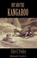 Dot and the Kangaroo (Mermaids Classics) - Ethel C Pedley 