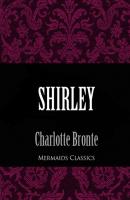 Shirley (Mermaids Classics) - Charlotte Bronte 