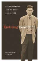 Enduring Conviction - Lorraine K. Bannai Scott and Laurie Oki Series in Asian American Studies