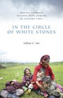 In the Circle of White Stones - Gillian G. Tan Studies on Ethnic Groups in China