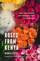 Roses from Kenya - Megan A. Styles Culture, Place, and Nature
