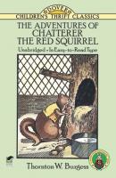 The Adventures of Chatterer the Red Squirrel - Thornton W. Burgess Dover Children's Thrift Classics
