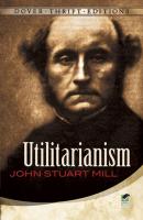 Utilitarianism - Джон Стюарт Милль Dover Thrift Editions
