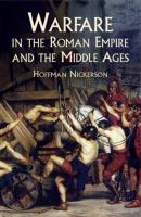 Warfare in the Roman Empire and the Middle Ages - Hoffman Nickerson Dover Military History, Weapons, Armor