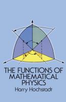 The Functions of Mathematical Physics - Harry Hochstadt Dover Books on Physics