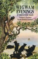 Wigwam Evenings - Charles A Eastman Dover Children's Classics