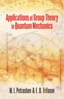 Applications of Group Theory in Quantum Mechanics - M. I. Petrashen Dover Books on Physics
